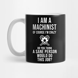 Funny Sarcastic Machinist Mug